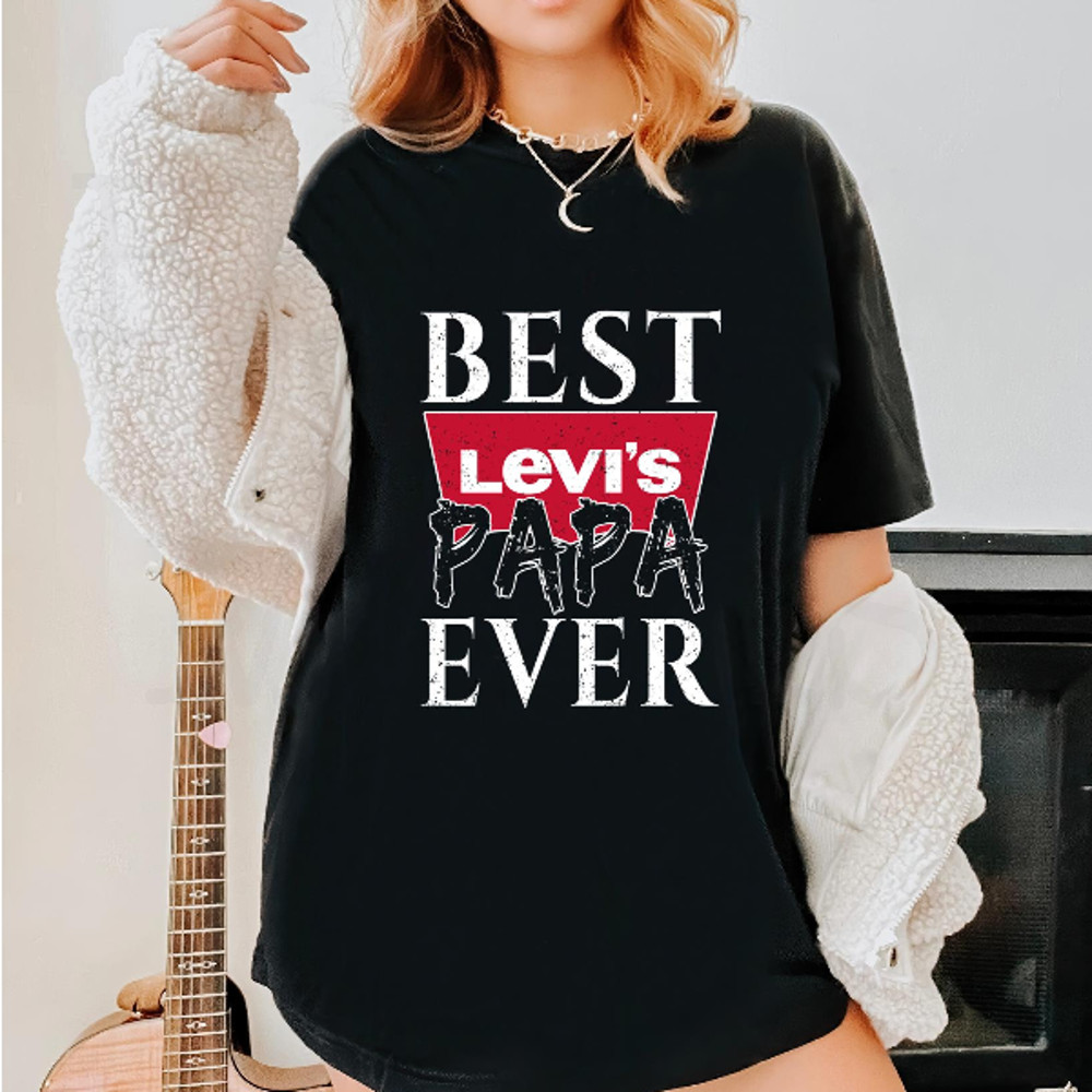 Best Levis Papa Ever Fathers Day Gift TShirt04gblack04gblackjpg