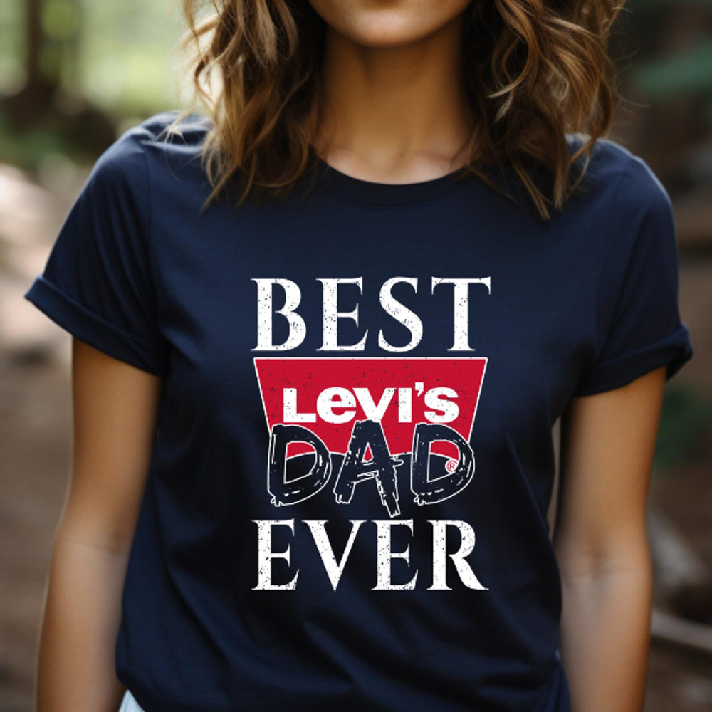 Best Levis Dad Ever Fathers Day Gift TShirt05gnavy05gnavyjpg