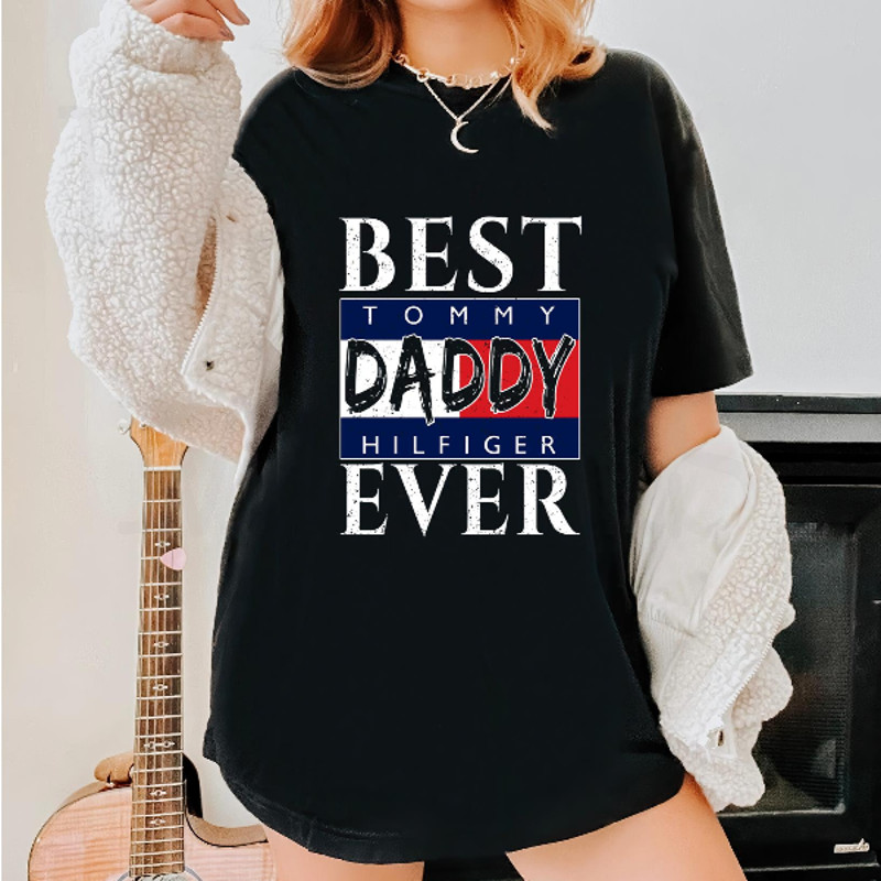 Best Tommy Hilfiger Daddy Ever Fathers Day Gift TShirt04gblack04gblackjpg
