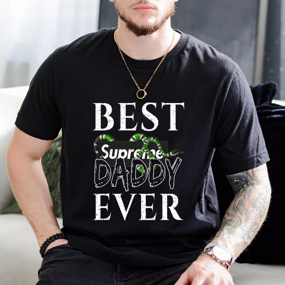 Best Supreme Gucci Daddy Ever Fathers Day Gift TShirt01black01blackjpg