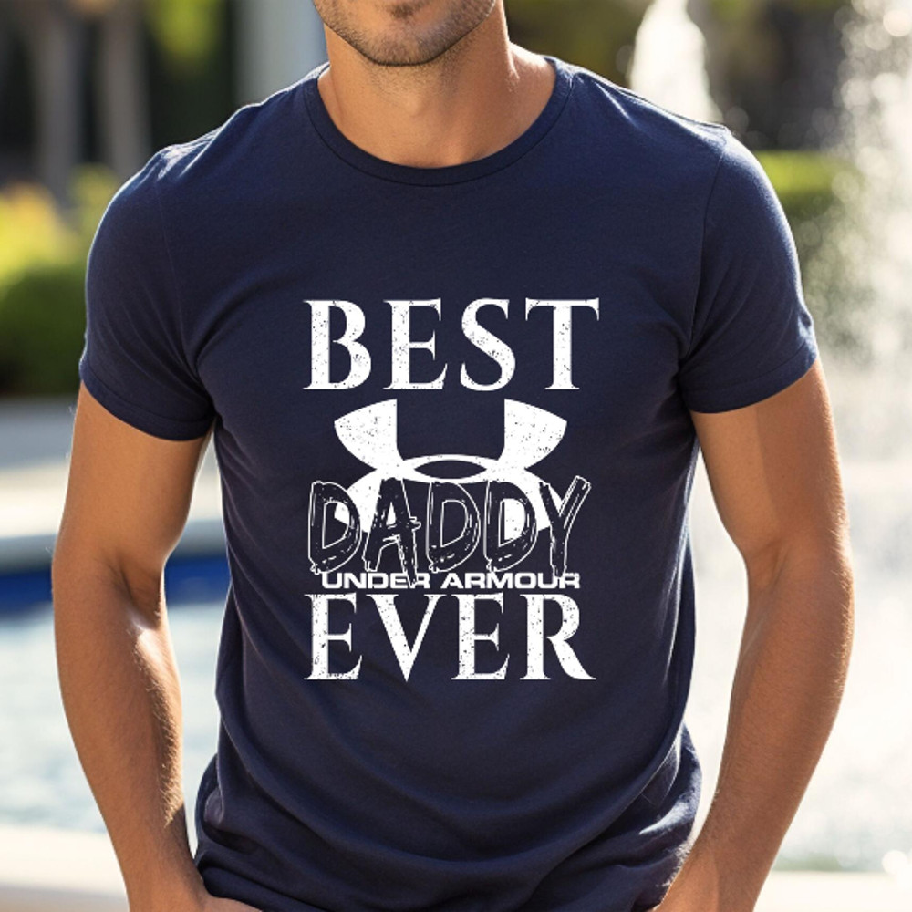 Best Under Armour Daddy Ever Fathers Day Gift TShirt02navy02navyjpg