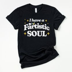 I have a fartistic soul, farting bird shirt, inappropriate shirts, dad joke shirt, funny shirt, silly shirts for men