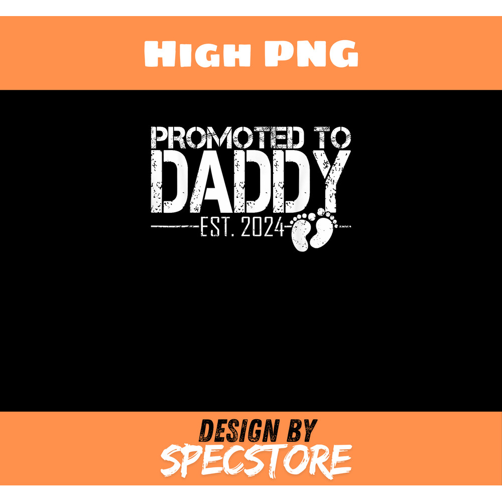 Fathers Day First Time Dad 2024 Promoted to Daddy Est 2024.jpg