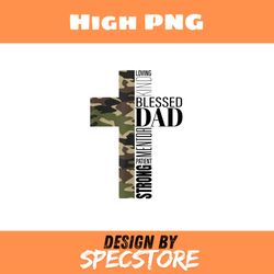 christian fathers day religious men camo cross blessed dad png, father day png, dad png, high png, digital download