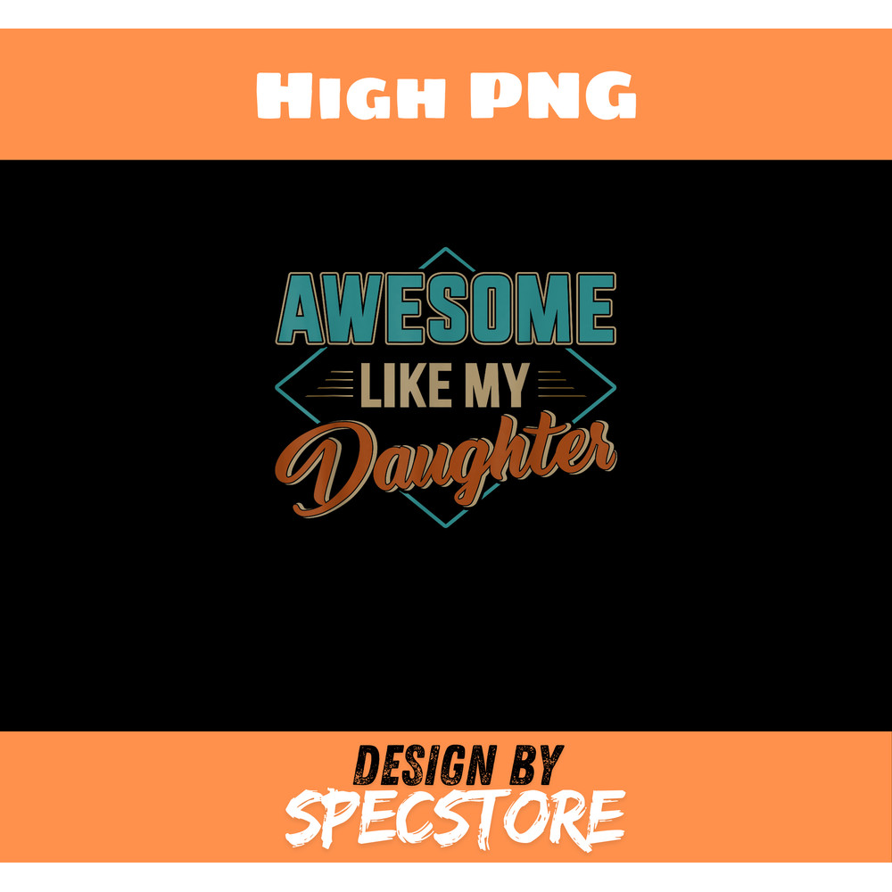 Awesome like my daughter for dad on fathers day.jpg