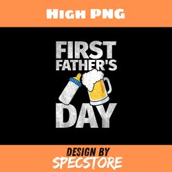 first fathers day gift beer baby bottle daddy 2024 dad joke png, father day png, dad png, high png, digital download