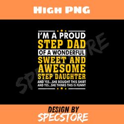 funny step dad shirt fathers day gift step daughter stepdad png, dad png, high png, digital download