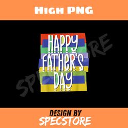 happy fathers day daddy for dad son daughter toddler kids png, dad png, high png, digital download