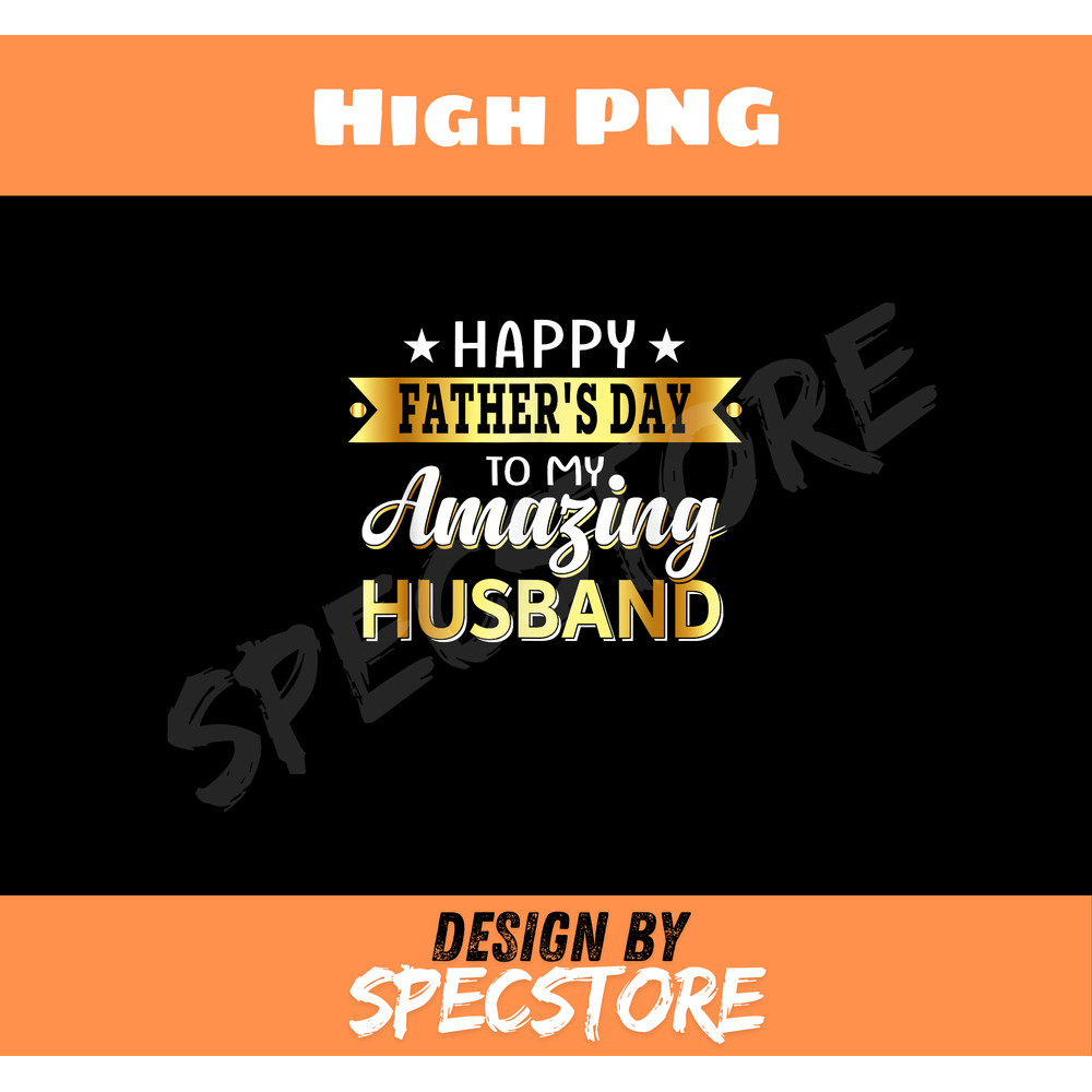 Happy Fathers Day to My Amazing Husband Design from wife.jpg