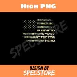 husband daddy protector hero fathers day camo american flag png, dad png, high png, digital download