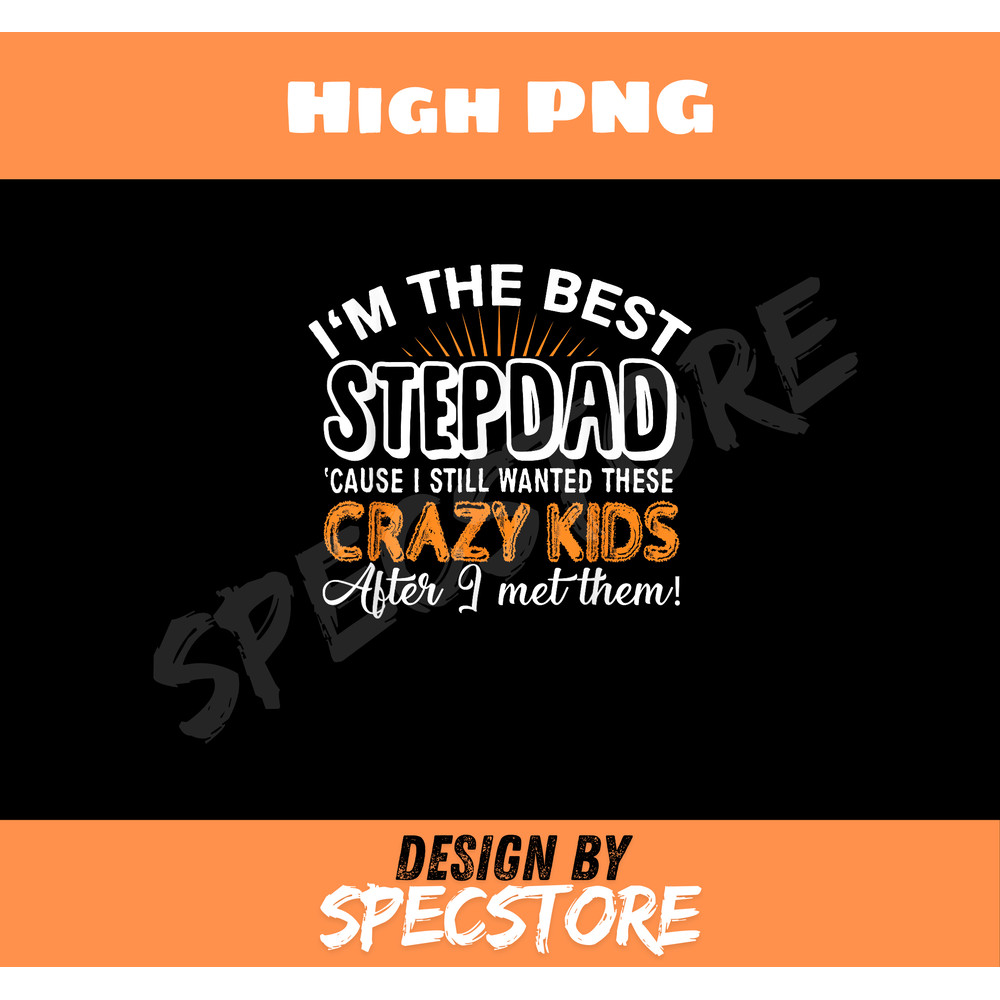 Im The Best Step Dad Crazy Kids Fathers Day Gift.jpg