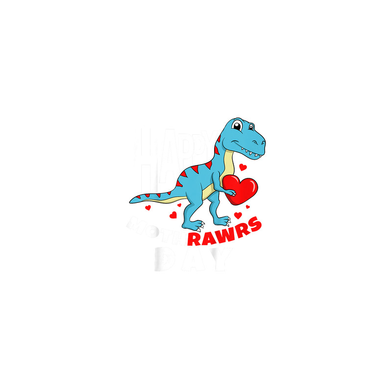 Happy Mothers Day Son For Mom Rawr Trex Dino Toddler Boy.png