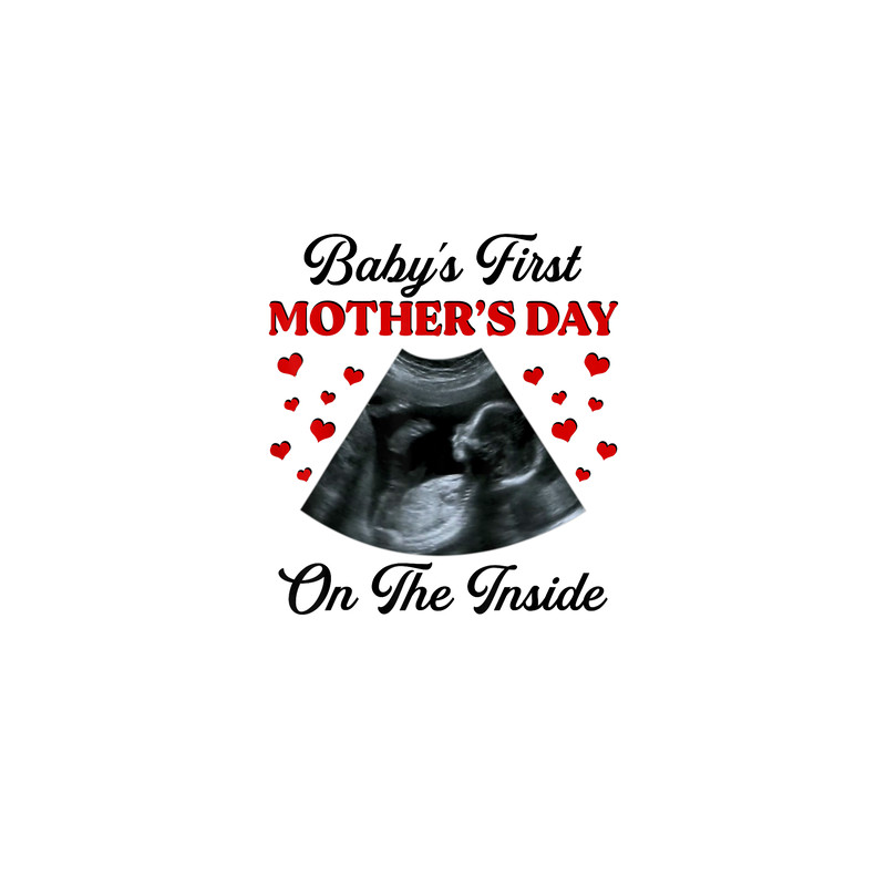 Babys First Mothers Day On The Inside Ultrasonography Baby.png