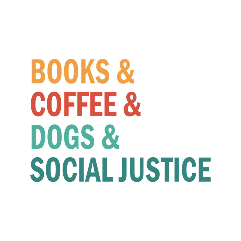 Books _amp_ Coffee _amp_ Dogs _amp_ Social Justice.png