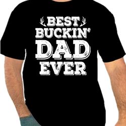 Best Buckin dad ever Png 300 DPI To Create Design Instant Download