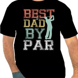 Best Dad By Par png 300 DPI To Create Design Instant download