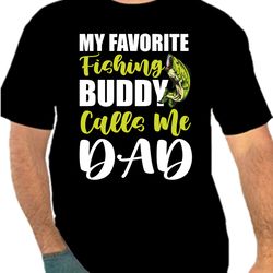 My Favorite Fishing Buddy Calle Me Dad PNG 300 DPI To Create Design Instant Download