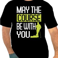 my the course be with you  png 300 dpi to create design instant download