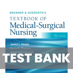 Brunner and Suddarths Textbook of Medical Surgical Nursing 15e TEST BANK
