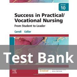 Success in Practical Vocational Nursing 10th Edition Carrol Test Bank 9780323810173