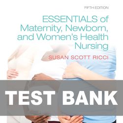 Essentials of Maternity, Newborn, and Womens Health 5th Edition TEST BANK 9781975112646