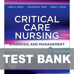 Critical Care Nursing Diagnosis and Management 9th Edition TEST BANK 9780323642958