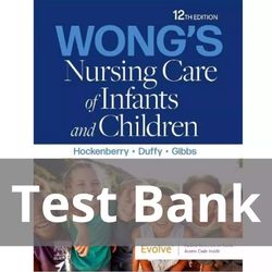 Wongs Nursing Care of Infants and Children 12th Edition TEST BANK 9780323776707