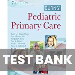 Burns Pediatric Primary Care 7th Edition TEST BANK 9780323581967