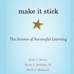 Make It Stick: The Science of Successful Learning 1st Edition