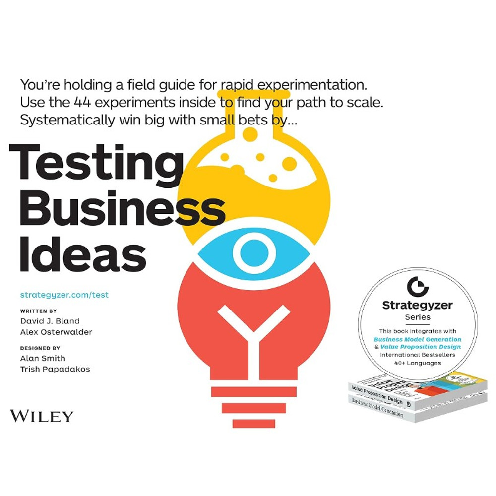 Testing Business Ideas A Field Guide for Rapid Experimentation (The Strategyzer Series).jpg