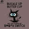 SM2212231905-Cat Buckle Up Butter Cup You Just Flipped My Bitch Switch PNG Design.jpg