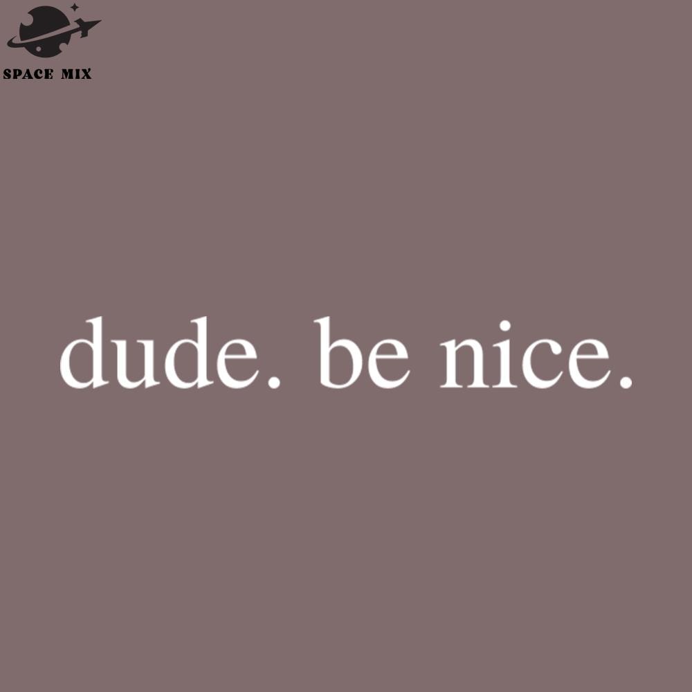 SM2212231053-Be ice Shirt Dude erfect ift for Her ift For Him Unisex Tee PNG Design.jpg