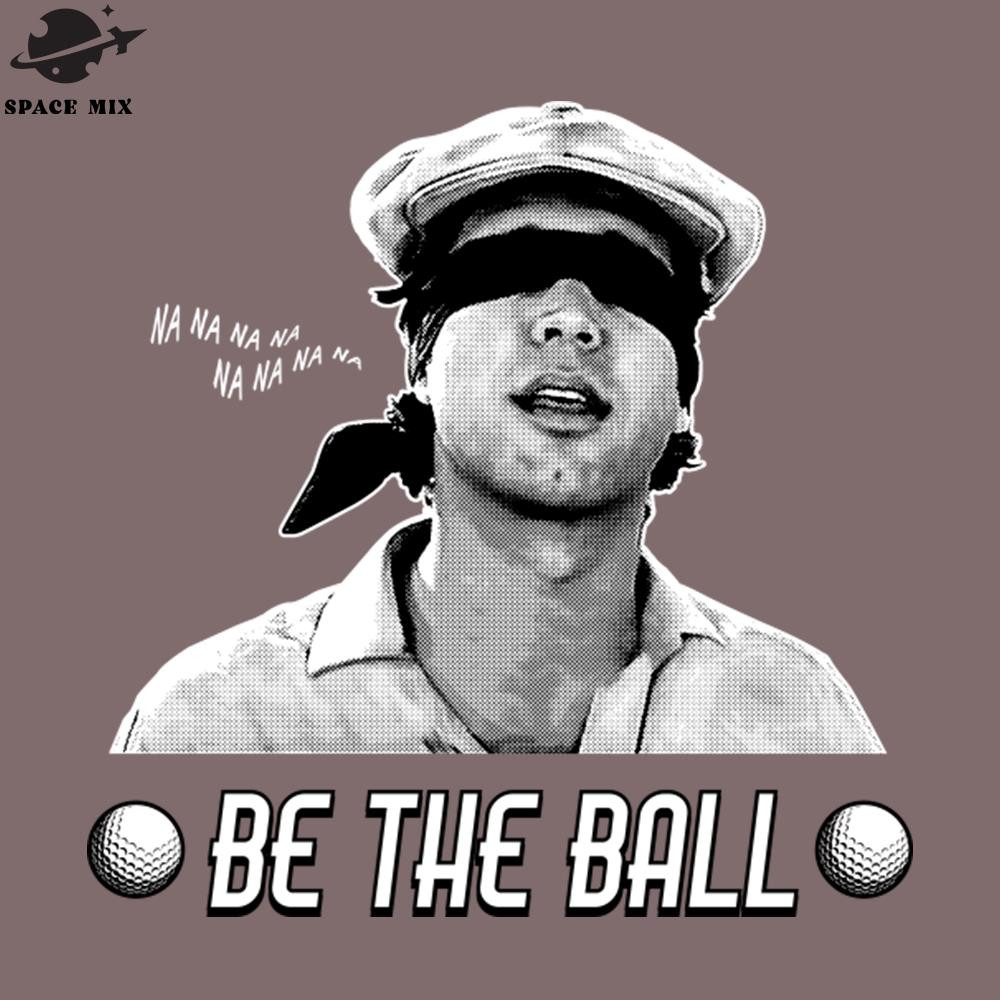 SM2212231063-Be The Ball PNG Design.jpg