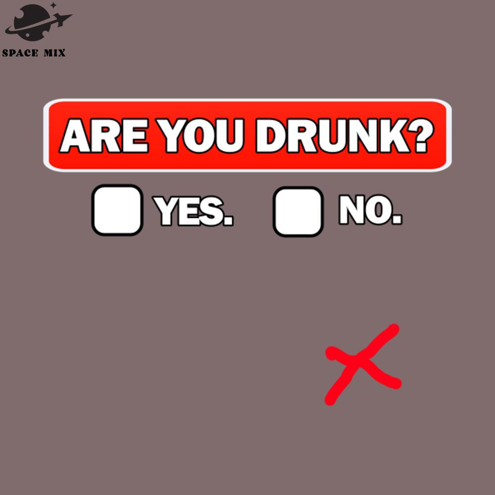 SM221223634-Are You Drunk PNG Design.jpg