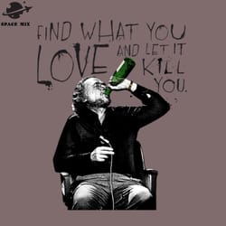 charles bukowski find what you love png design