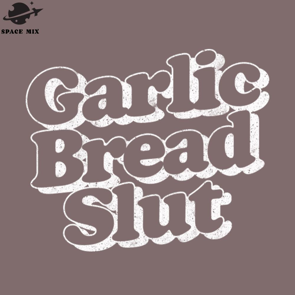 SM221223658-arlic Bread Slut PNG Design.jpg