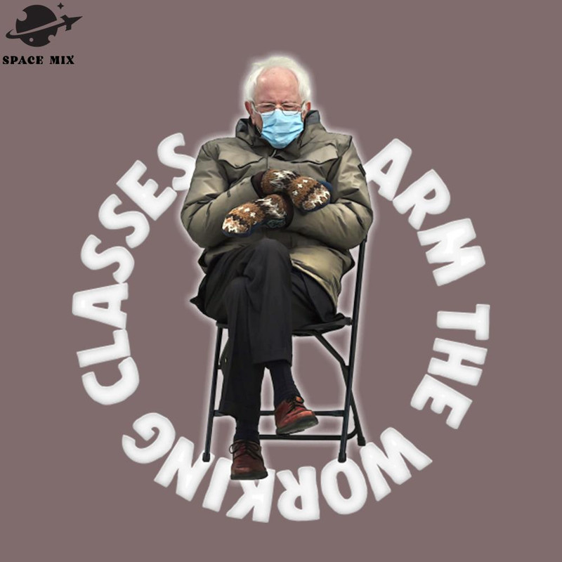 SM221223661-Arm The Working Classes Bernie Meme PNG Design.jpg