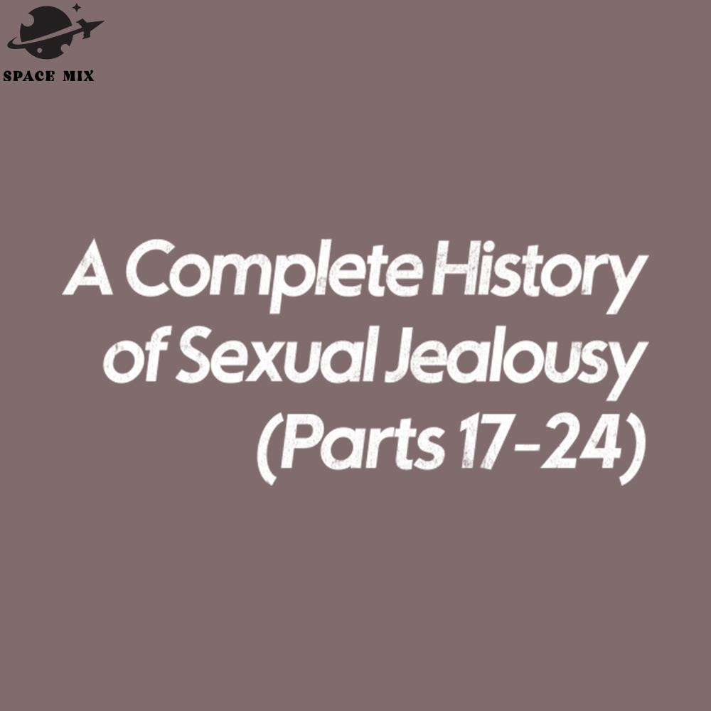 SM221223161-A Complete History of Sexual Jealousy arts 1724 PNG Design.jpg