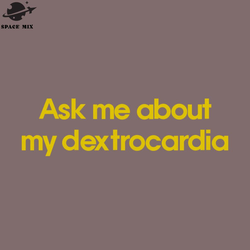 SM221223707-Ask Me About My Dextrocardia PNG Design.jpg