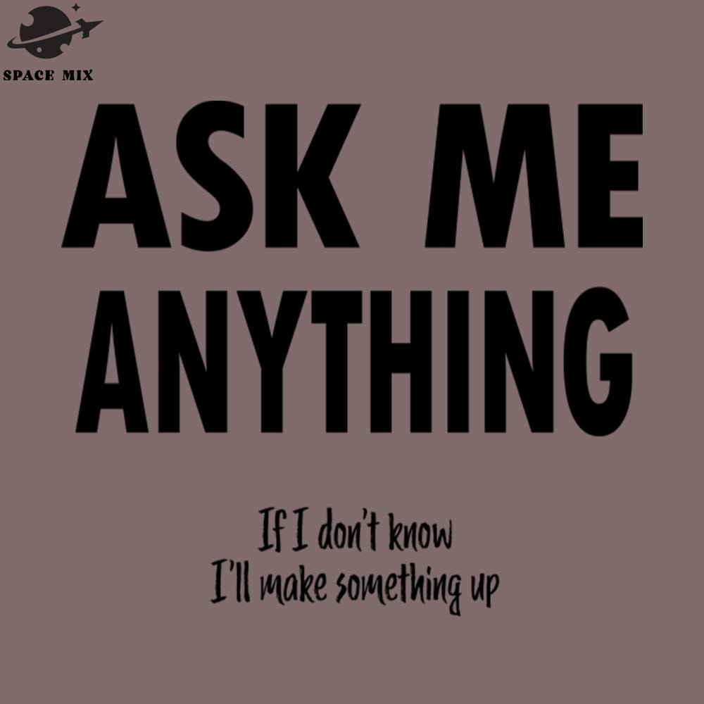 SM221223709-Ask Me Anything Sarcastic Saying PNG Design.jpg