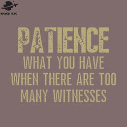 atience definition funny saying quote humorous png design