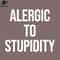 SM221223364-Alergic To Stupidity Funny Sarcastic PNG Design.jpg