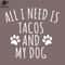 SM221223395-All I need is tacos and my dog PNG Design.jpg
