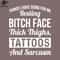SM2212231307-Bitch Face Thick Thighs Funny Sarcasm Sayings For Men And Women Sarcastic ifts Hilarious PNG Design.jpg