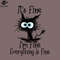 SM2212231330-Black Cat Its Fine Im Fine Everything Is Fine PNG Design.jpg