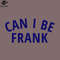SM2212231820-Can I Be Frank Tshirt PNG Design.jpg