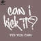 SM2212231825-Can I Kick It PNG Design.jpg