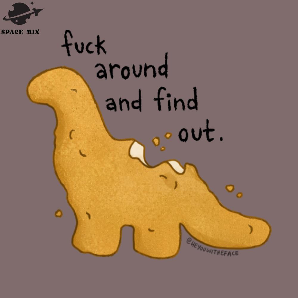 SM2212232017-Chicken uggets F Around and Find Out PNG Design.jpg