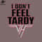SM2212235026-I dont Feel Tardy PNG Design.jpg