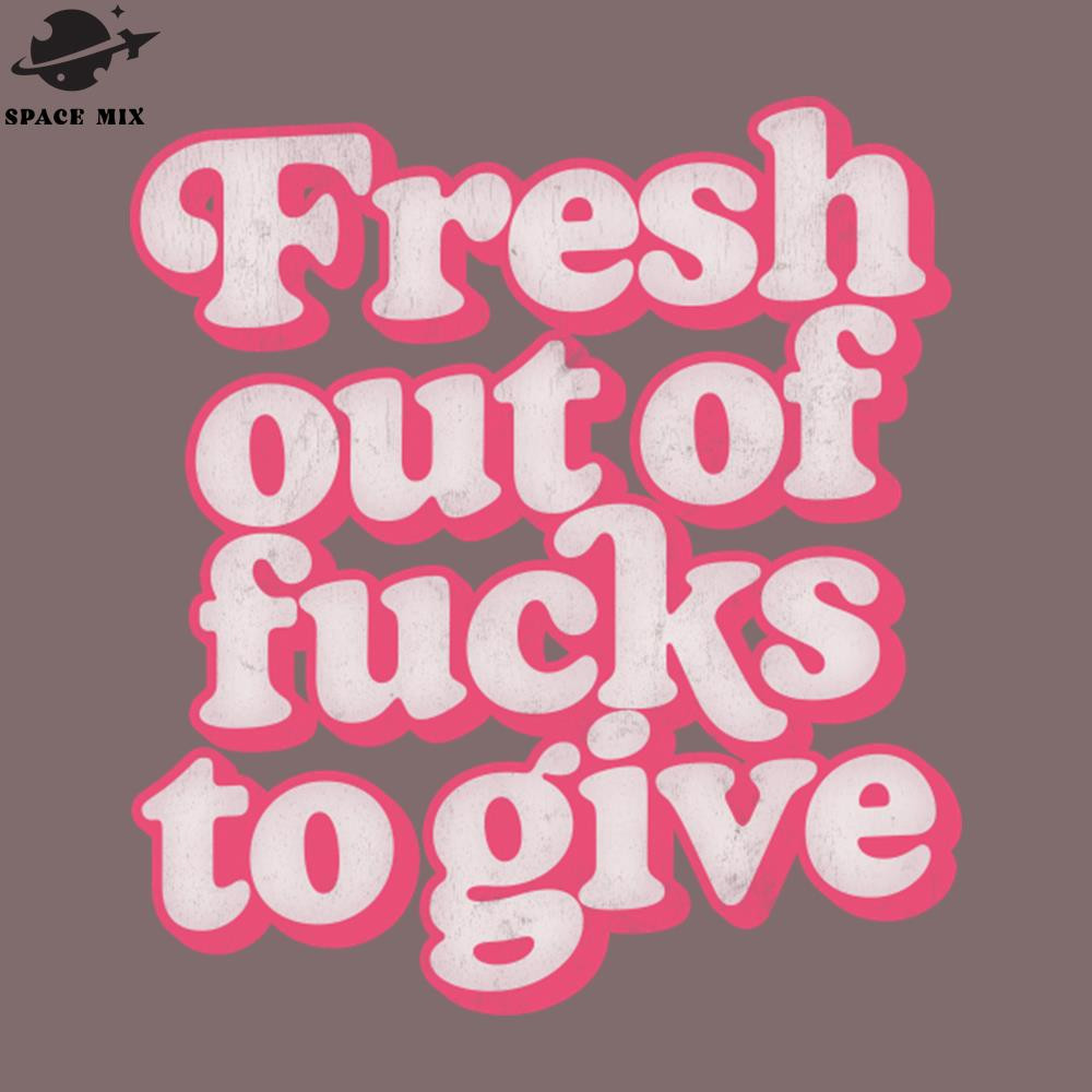 SM2212234036-Fresh Out Of Fucks To ive Retro Style PNG Design.jpg